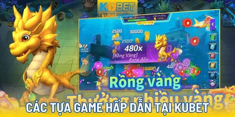 Kubet sở hữu nhiều tựa game hot với giải thưởng cực khủng