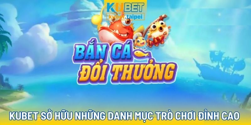 Kho game đỉnh cao tại Kubet