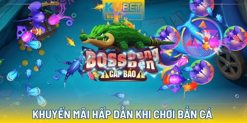 Khuyến mãi lớn cho người chơi khi tham gia bắn cá