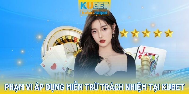 Chính sách Miễn trừ trách nhiệm và phạm vi áp dụng