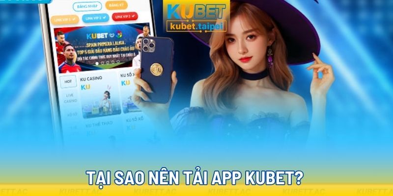 App Kubet có những ưu điểm gì nổi bật?