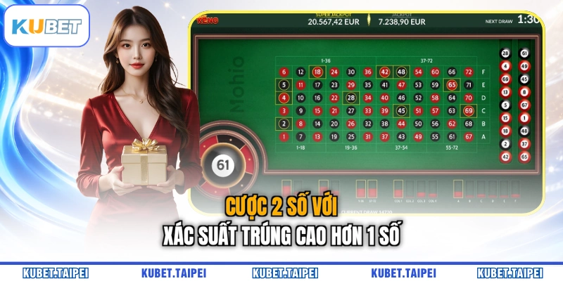Cược 2 số với xác suất trúng cao hơn 1 số