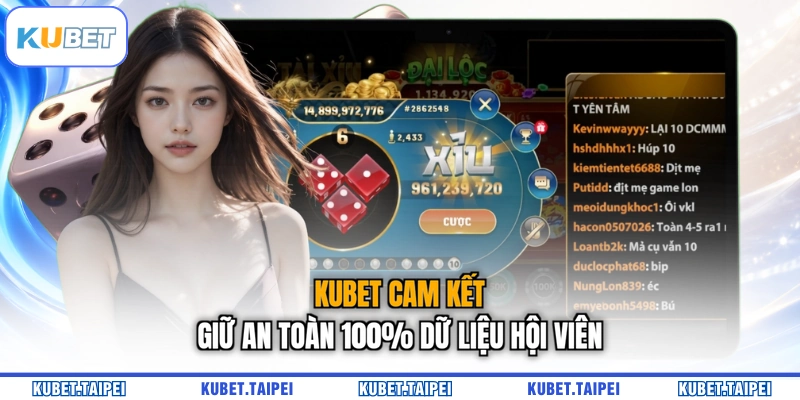 KUBET cam kết giữ an toàn 100% dữ liệu hội viên