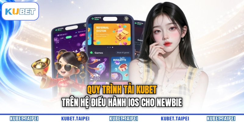 Quy trình tải KUBET trên hệ điều hành iOS cho newbie