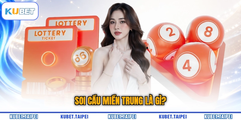 Soi cầu miền Trung là gì?