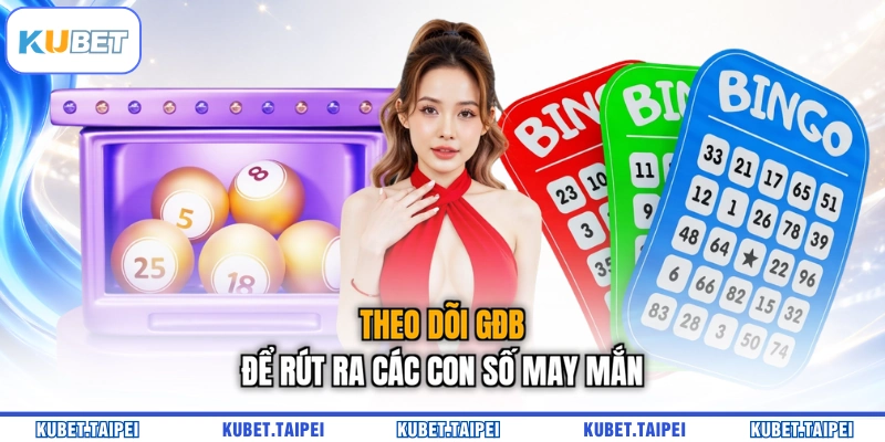 Theo dõi GĐB để rút ra các con số may mắn